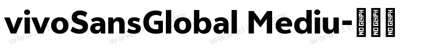 vivoSansGlobal Mediu字体转换 vivoSansGlobal Mediu字体转换